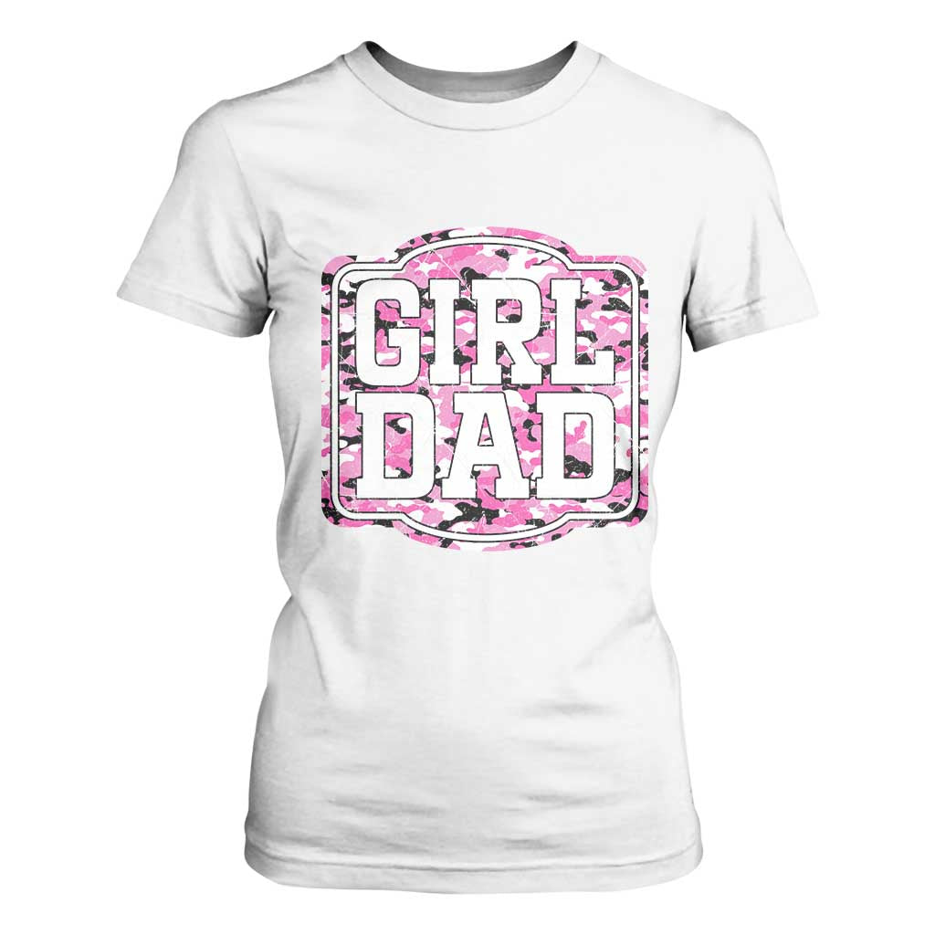 Girl Dad T Shirt For Women Pink Camo Hunting Daddy Father's Day TS11 White Print Your Wear