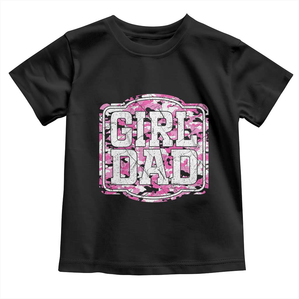 Girl Dad Toddler T Shirt Pink Camo Hunting Daddy Father's Day TS11 Black Print Your Wear