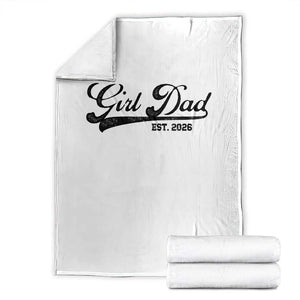 Girl Dad Est 2026 Throw Blanket Dad Of Girl 2026 Baby Announcement TS11 White Print Your Wear