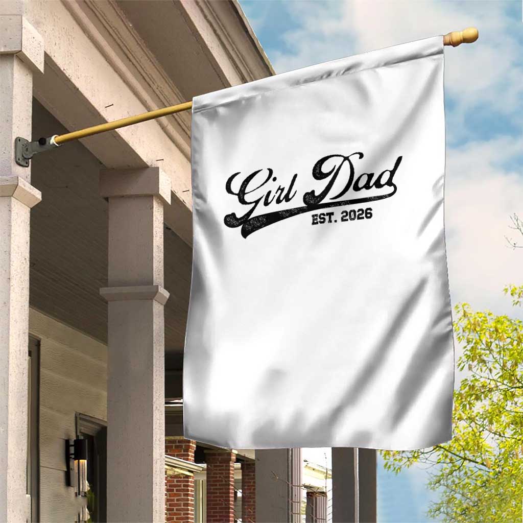 Girl Dad Est 2026 Garden Flag Dad Of Girl 2026 Baby Announcement TS11 Print Your Wear