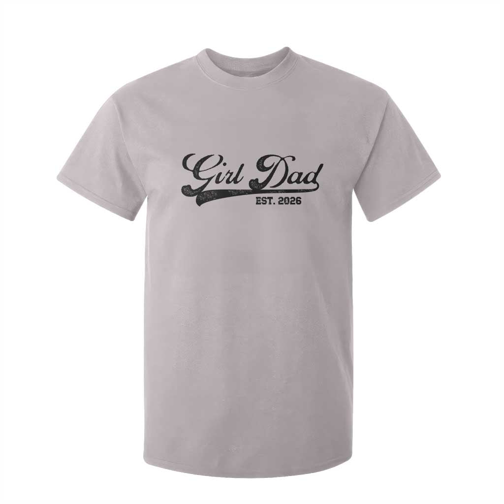 Girl Dad Est 2026 T Shirt For Kid Dad Of Girl 2026 Baby Announcement TS11 Ice Gray Print Your Wear