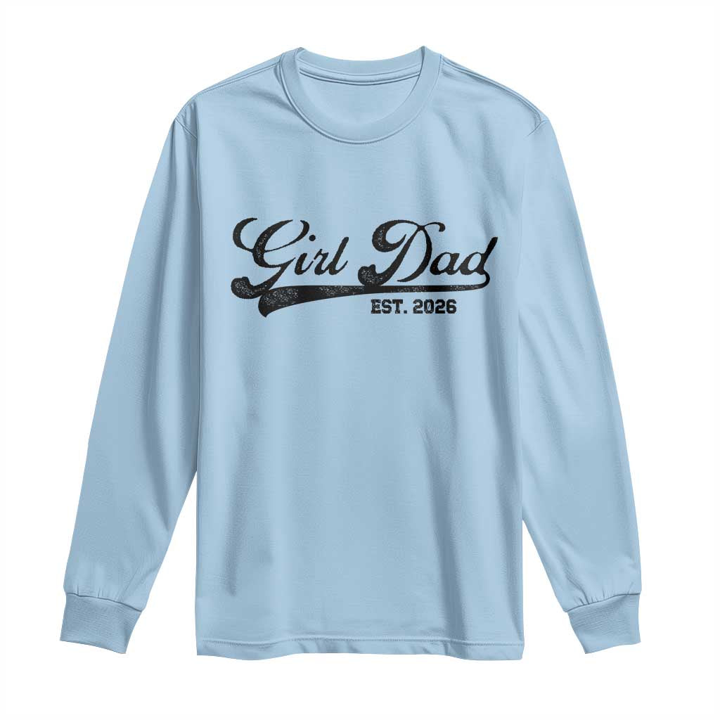 Girl Dad Est 2026 Long Sleeve Shirt Dad Of Girl 2026 Baby Announcement TS11 Light Blue Print Your Wear