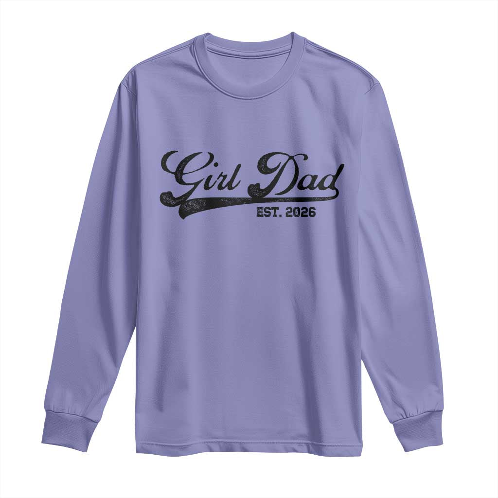 Girl Dad Est 2026 Long Sleeve Shirt Dad Of Girl 2026 Baby Announcement TS11 Violet Print Your Wear