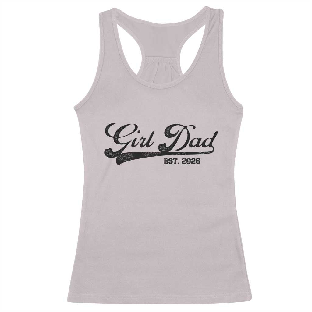 Girl Dad Est 2026 Racerback Tank Top Dad Of Girl 2026 Baby Announcement TS11 Ice Gray Print Your Wear