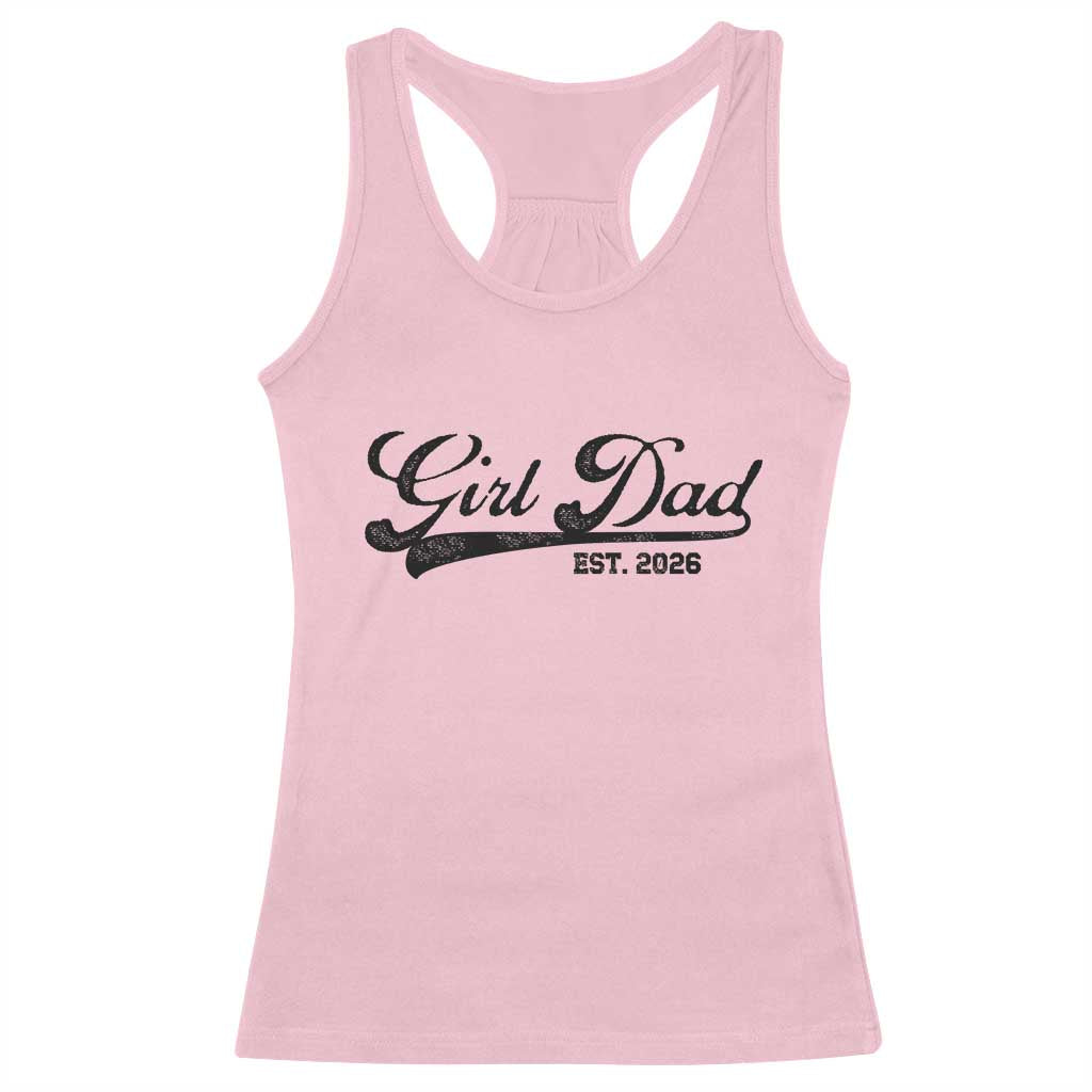 Girl Dad Est 2026 Racerback Tank Top Dad Of Girl 2026 Baby Announcement TS11 Light Pink Print Your Wear