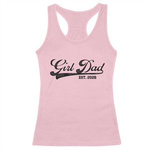Girl Dad Est 2026 Racerback Tank Top Dad Of Girl 2026 Baby Announcement TS11 Light Pink Print Your Wear