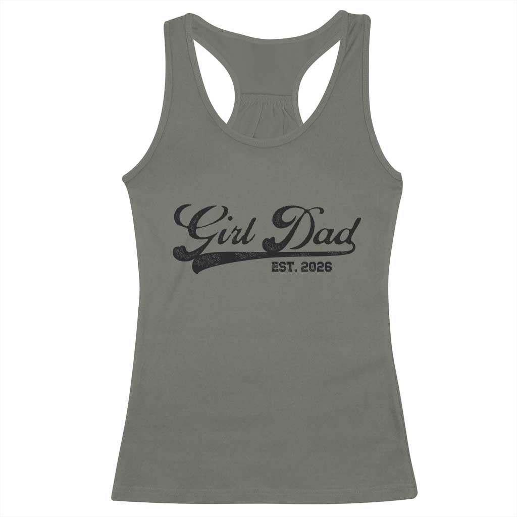 Girl Dad Est 2026 Racerback Tank Top Dad Of Girl 2026 Baby Announcement TS11 Military Green Print Your Wear