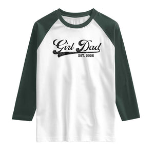 Girl Dad Est 2026 Raglan Shirt Dad Of Girl 2026 Baby Announcement TS11 White Dark Forest Green Print Your Wear