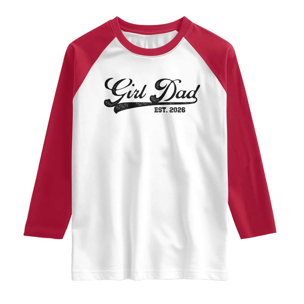 Girl Dad Est 2026 Raglan Shirt Dad Of Girl 2026 Baby Announcement TS11 White Red Print Your Wear