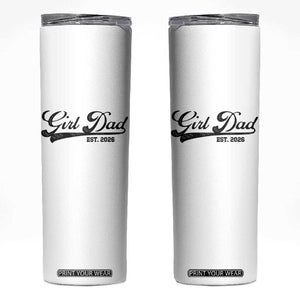 Girl Dad Est 2026 Skinny Tumbler Dad Of Girl 2026 Baby Announcement TS11 White Print Your Wear