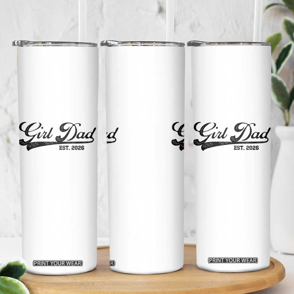 Girl Dad Est 2026 Skinny Tumbler Dad Of Girl 2026 Baby Announcement TS11 Print Your Wear