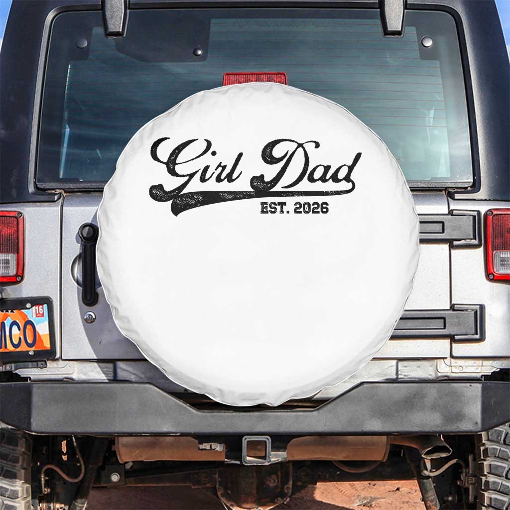 Girl Dad Est 2026 Spare Tire Cover Dad Of Girl 2026 Baby Announcement TS11 No hole White Print Your Wear