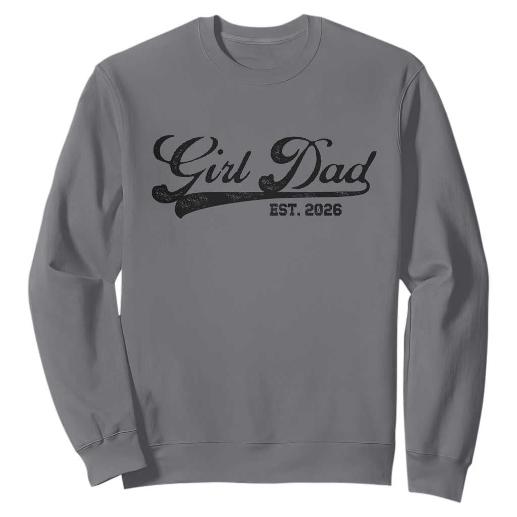 Girl Dad Est 2026 Sweatshirt Dad Of Girl 2026 Baby Announcement TS11 Charcoal Print Your Wear