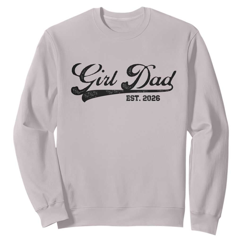 Girl Dad Est 2026 Sweatshirt Dad Of Girl 2026 Baby Announcement TS11 Ice Gray Print Your Wear