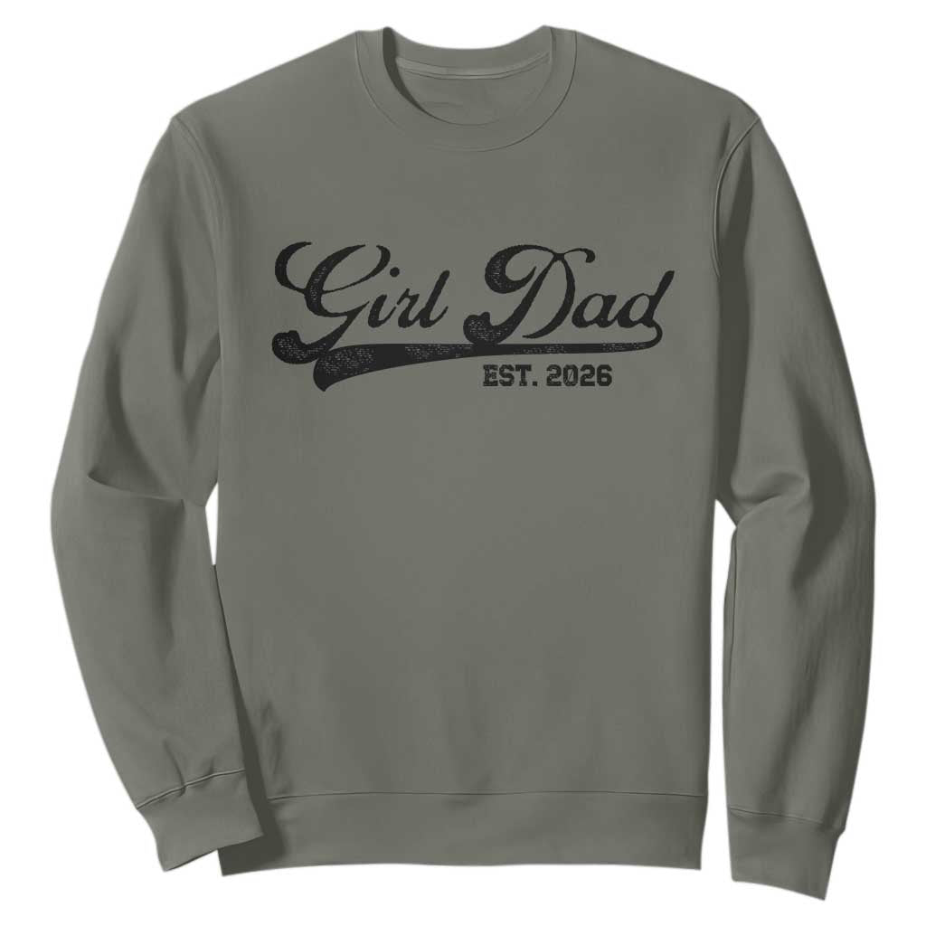 Girl Dad Est 2026 Sweatshirt Dad Of Girl 2026 Baby Announcement TS11 Military Green Print Your Wear