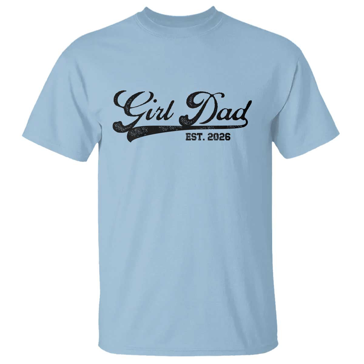 Girl Dad Est 2026 T Shirt Dad Of Girl 2026 Baby Announcement TS11 Light Blue Print Your Wear