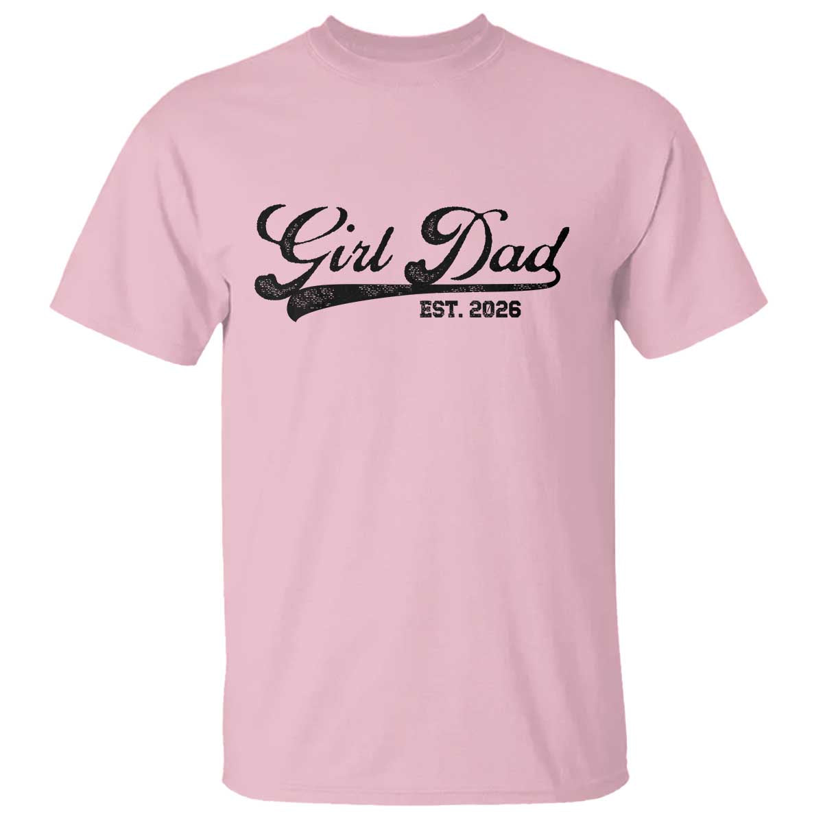 Girl Dad Est 2026 T Shirt Dad Of Girl 2026 Baby Announcement TS11 Light Pink Print Your Wear