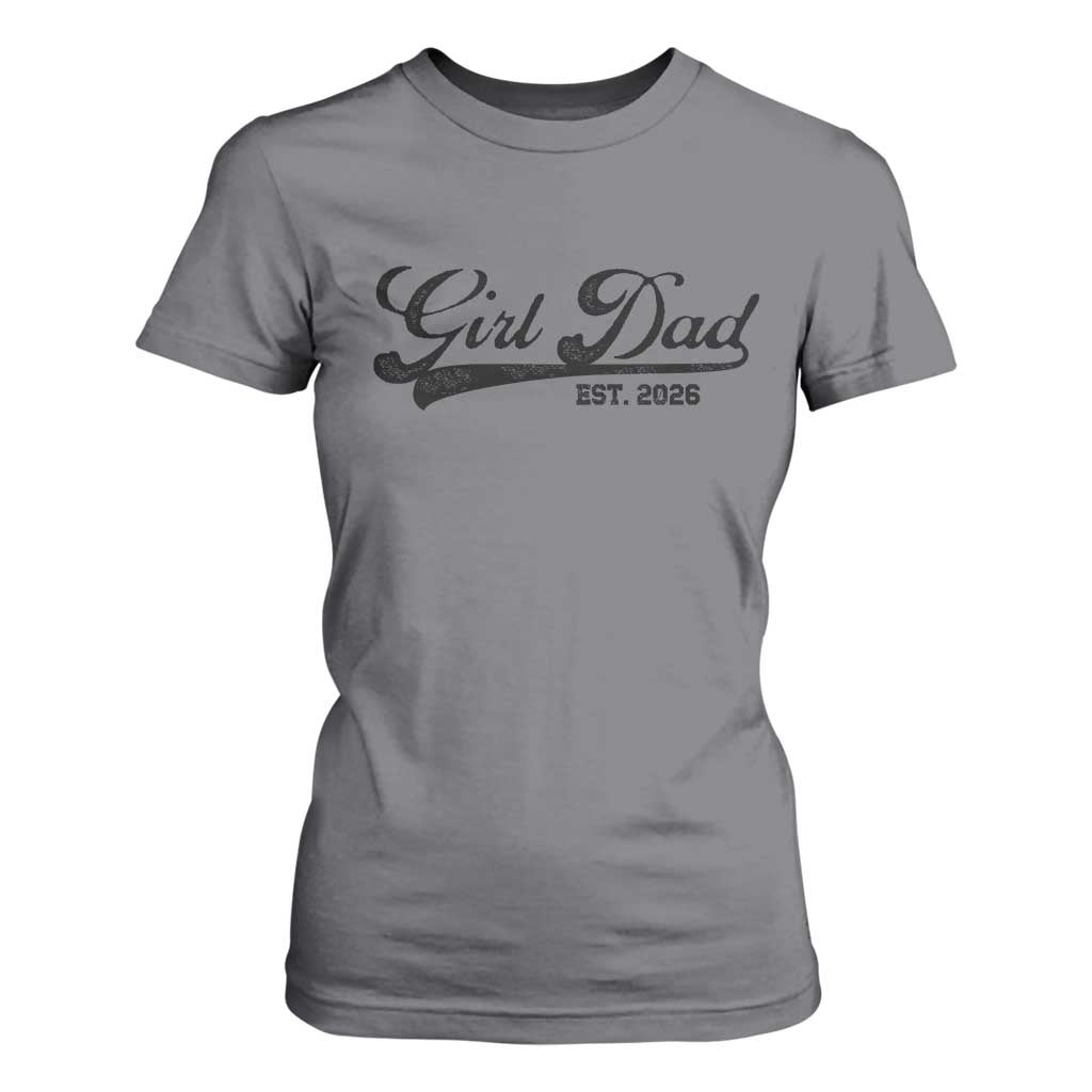 Girl Dad Est 2026 T Shirt For Women Dad Of Girl 2026 Baby Announcement TS11 Charcoal Print Your Wear