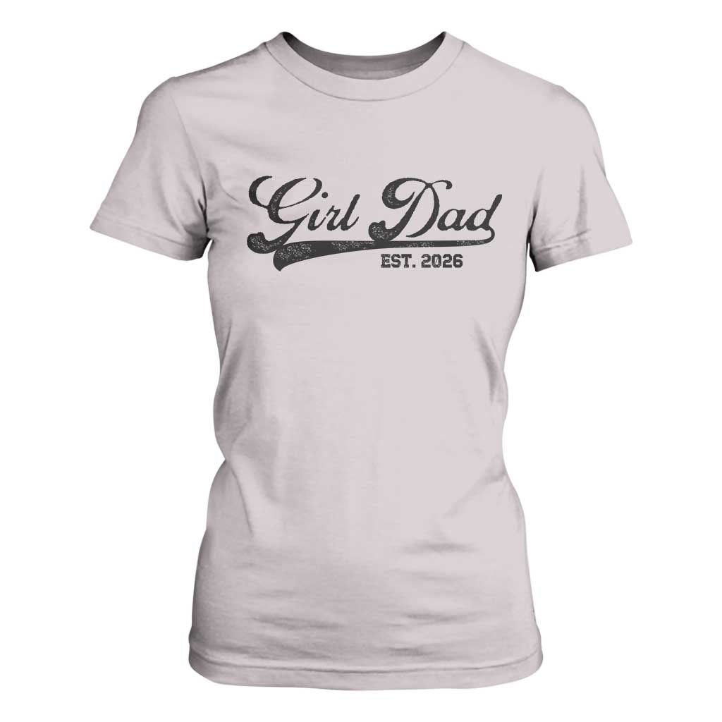 Girl Dad Est 2026 T Shirt For Women Dad Of Girl 2026 Baby Announcement TS11 Ice Gray Print Your Wear