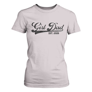 Girl Dad Est 2026 T Shirt For Women Dad Of Girl 2026 Baby Announcement TS11 Ice Gray Print Your Wear