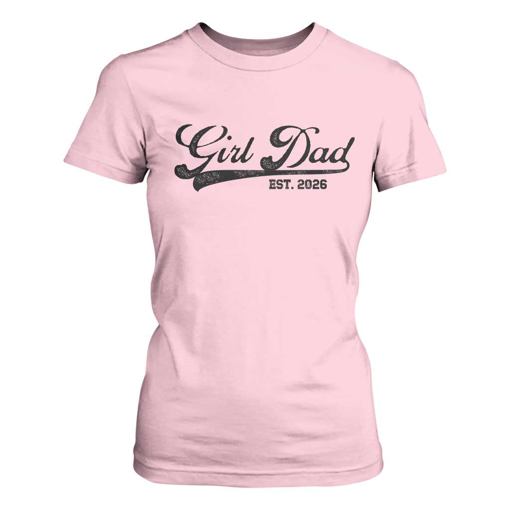 Girl Dad Est 2026 T Shirt For Women Dad Of Girl 2026 Baby Announcement TS11 Light Pink Print Your Wear
