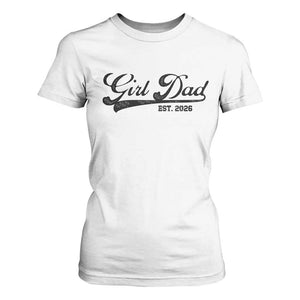 Girl Dad Est 2026 T Shirt For Women Dad Of Girl 2026 Baby Announcement TS11 White Print Your Wear
