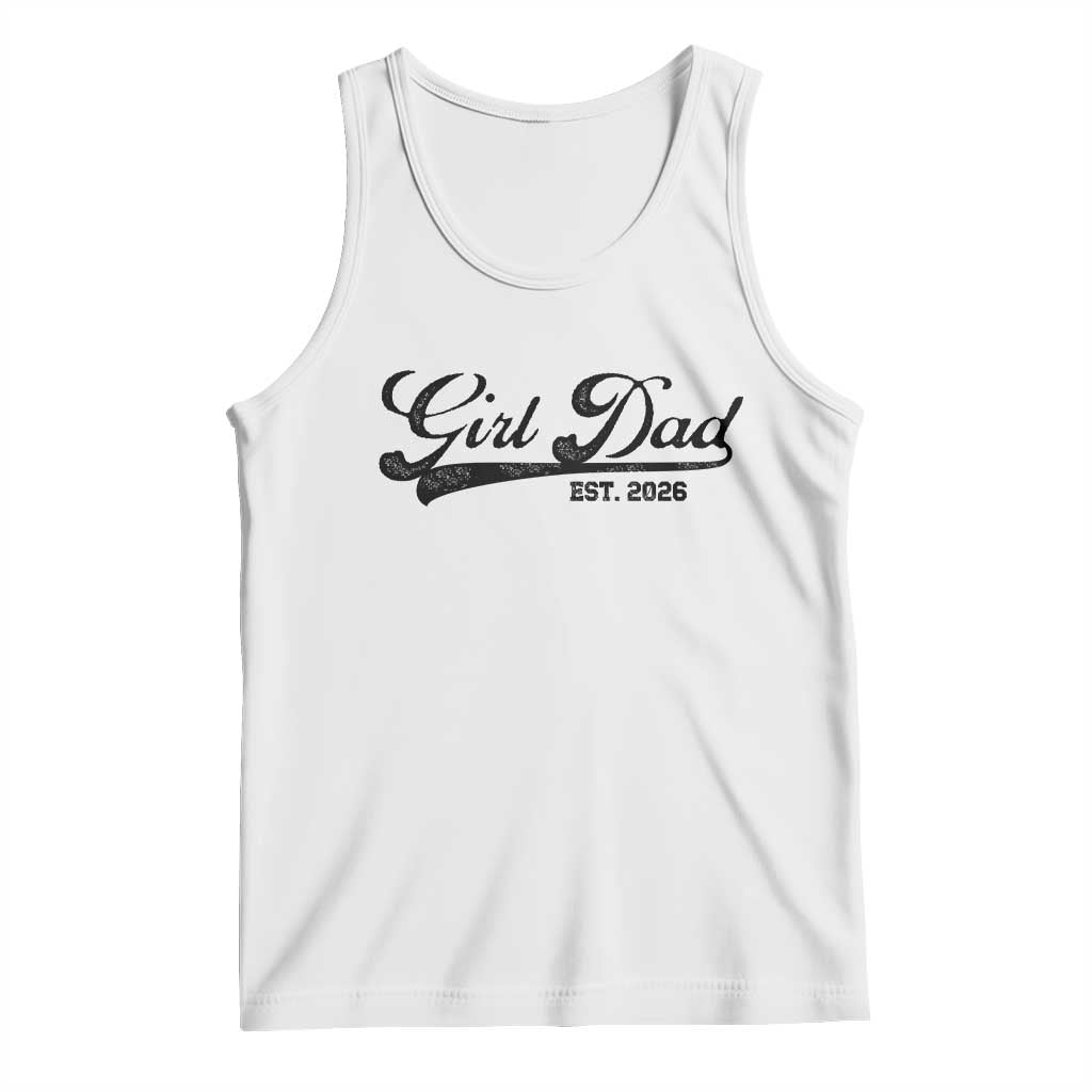 Girl Dad Est 2026 Tank Top Dad Of Girl 2026 Baby Announcement TS11 White Print Your Wear