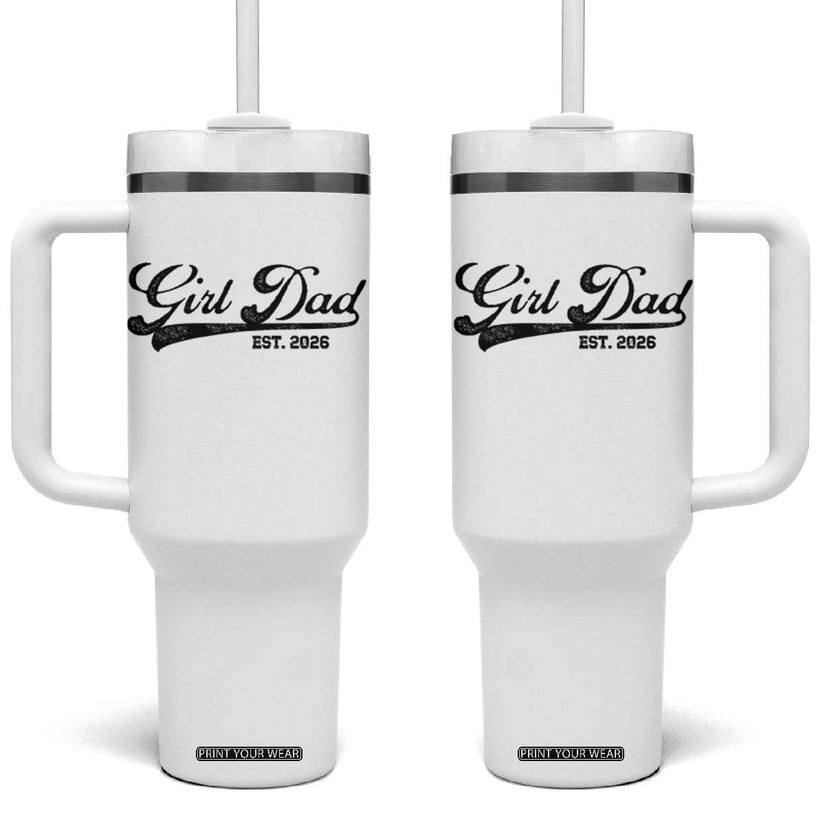 Girl Dad Est 2026 Tumbler With Handle Dad Of Girl 2026 Baby Announcement TS11 One Size: 40 oz White Print Your Wear