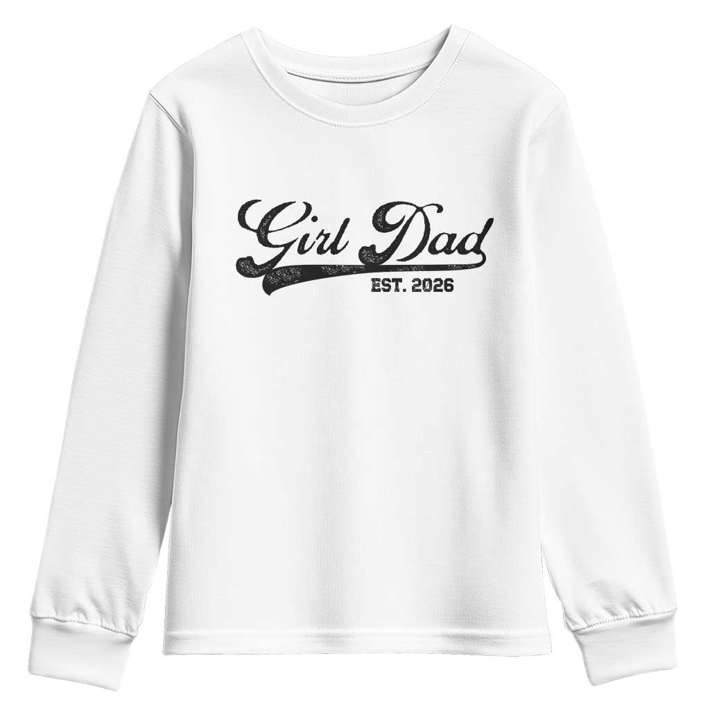 Girl Dad Est 2026 Youth Sweatshirt Dad Of Girl 2026 Baby Announcement TS11 White Print Your Wear