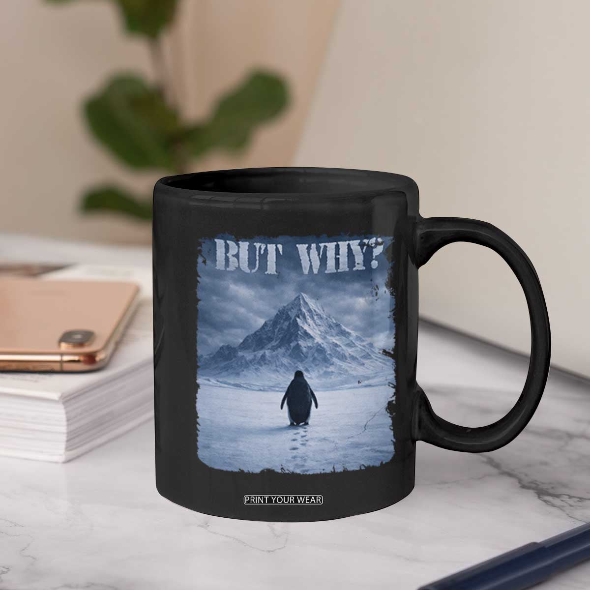 Nihilist Penguin But Why Coffee Mug Snow Mountains Motivational Penguin Meme TS11 Print Your Wear