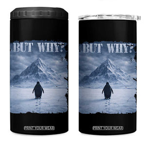 Nihilist Penguin But Why 4 in 1 Can Cooler Tumbler Snow Mountains Motivational Penguin Meme TS11 One Size: 16 oz Black Print Your Wear