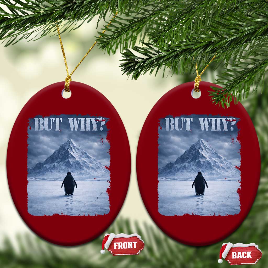 Nihilist Penguin But Why Ceramic Ornament Snow Mountains Motivational Penguin Meme TS11 Print Your Wear