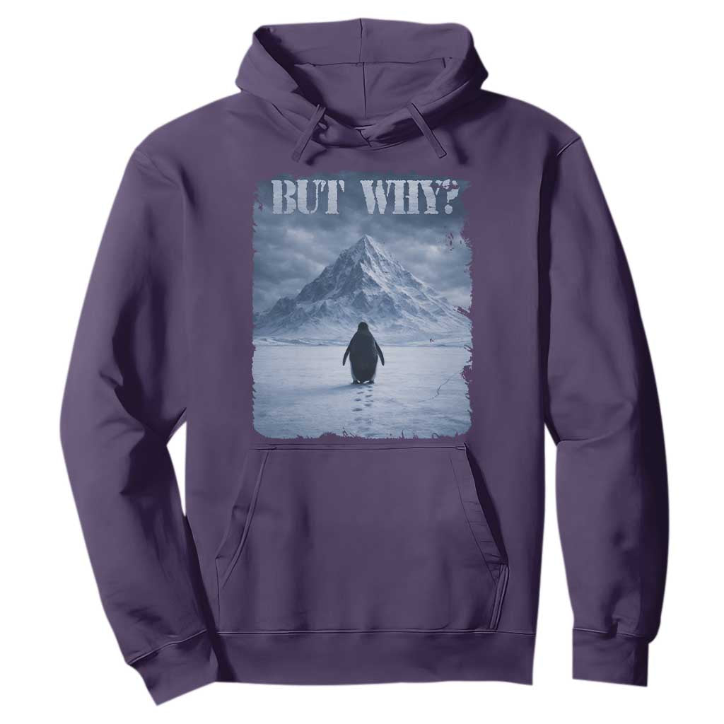 Nihilist Penguin But Why Hoodie Snow Mountains Motivational Penguin Meme TS11 Purple Print Your Wear