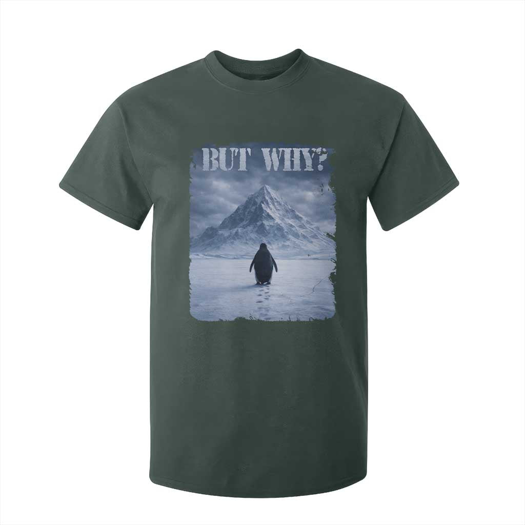 Nihilist Penguin But Why T Shirt For Kid Snow Mountains Motivational Penguin Meme TS11 Dark Forest Green Print Your Wear