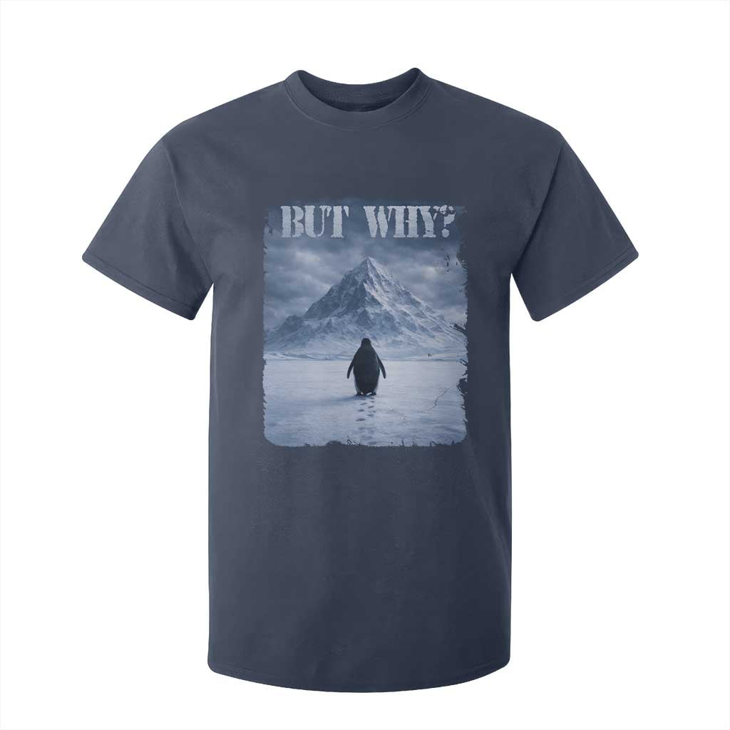 Nihilist Penguin But Why T Shirt For Kid Snow Mountains Motivational Penguin Meme TS11 Navy Print Your Wear
