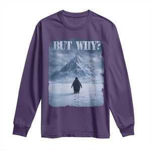 Nihilist Penguin But Why Long Sleeve Shirt Snow Mountains Motivational Penguin Meme TS11 Purple Print Your Wear