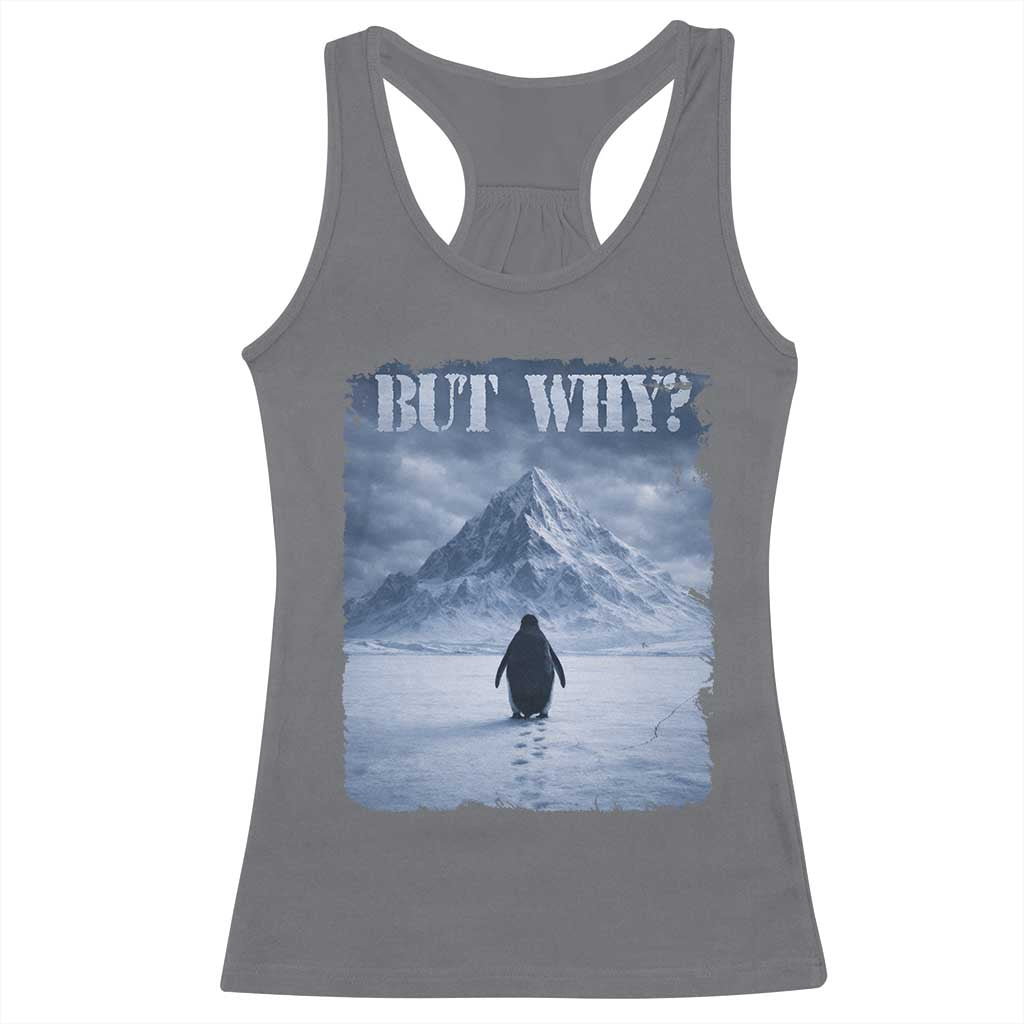 Nihilist Penguin But Why Racerback Tank Top Snow Mountains Motivational Penguin Meme TS11 Charcoal Print Your Wear