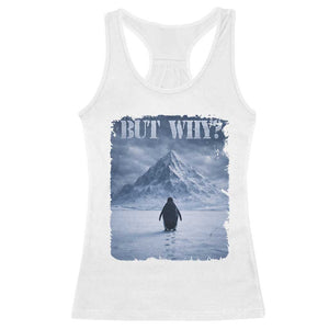 Nihilist Penguin But Why Racerback Tank Top Snow Mountains Motivational Penguin Meme TS11 White Print Your Wear
