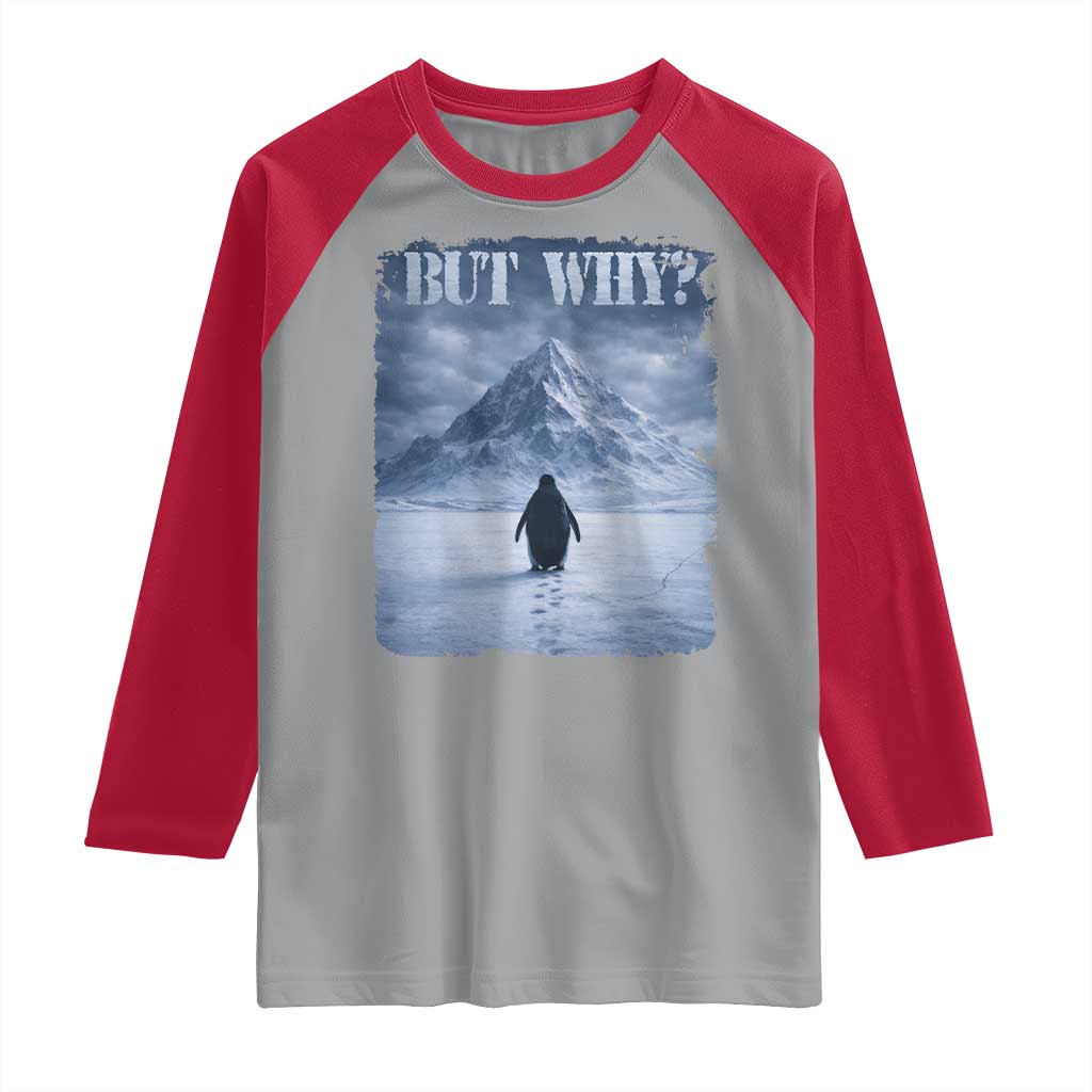 Nihilist Penguin But Why Raglan Shirt Snow Mountains Motivational Penguin Meme TS11 Sport Gray Red Print Your Wear