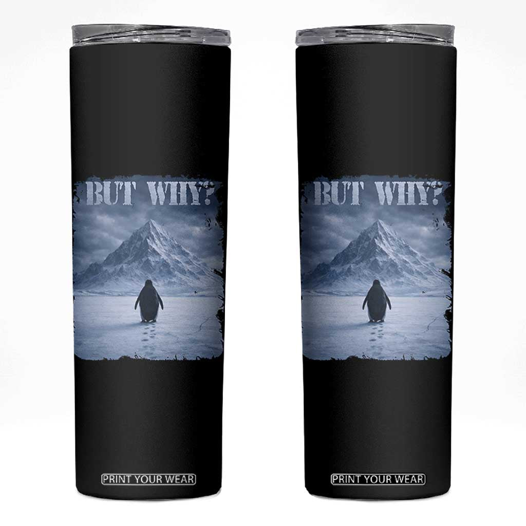 Nihilist Penguin But Why Skinny Tumbler Snow Mountains Motivational Penguin Meme TS11 Black Print Your Wear
