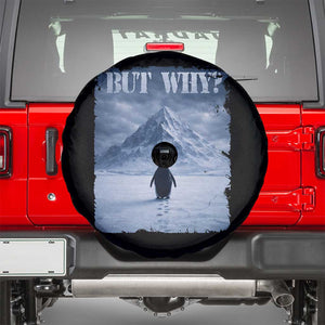 Nihilist Penguin But Why Spare Tire Cover Snow Mountains Motivational Penguin Meme TS11 Black Print Your Wear