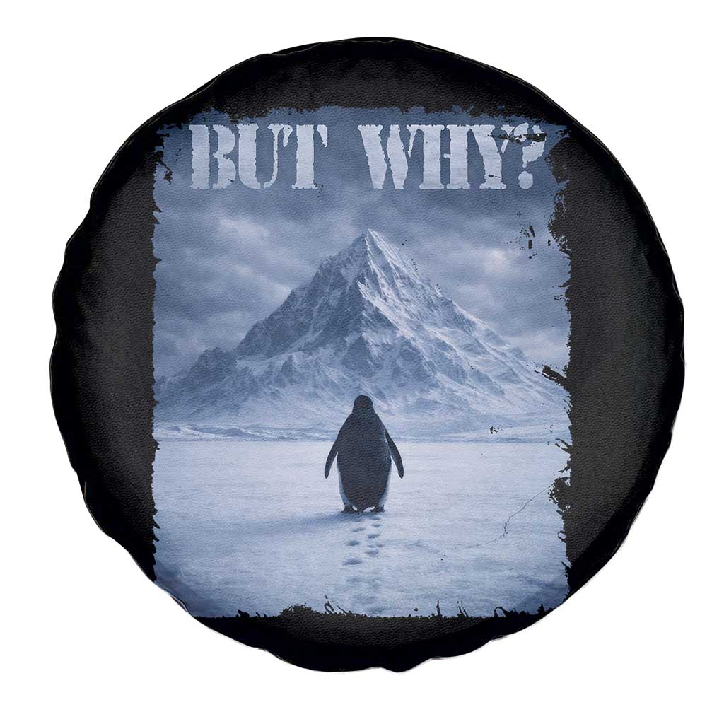 Nihilist Penguin But Why Spare Tire Cover Snow Mountains Motivational Penguin Meme TS11 Print Your Wear