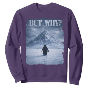 Nihilist Penguin But Why Sweatshirt Snow Mountains Motivational Penguin Meme TS11 Purple Print Your Wear