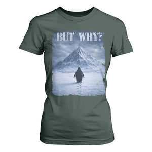 Nihilist Penguin But Why T Shirt For Women Snow Mountains Motivational Penguin Meme TS11 Dark Forest Green Print Your Wear
