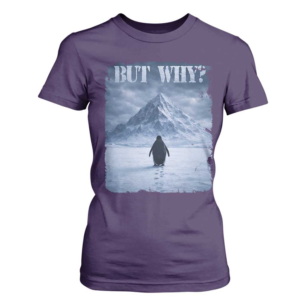 Nihilist Penguin But Why T Shirt For Women Snow Mountains Motivational Penguin Meme TS11 Purple Print Your Wear