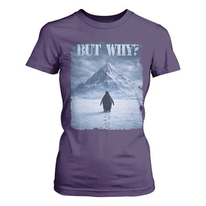Nihilist Penguin But Why T Shirt For Women Snow Mountains Motivational Penguin Meme TS11 Purple Print Your Wear