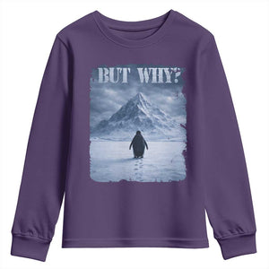 Nihilist Penguin But Why Youth Sweatshirt Snow Mountains Motivational Penguin Meme TS11 Purple Print Your Wear