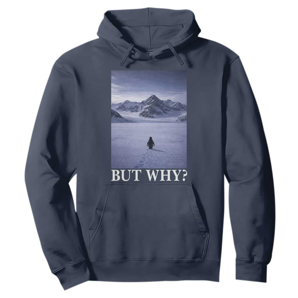 Nihilist Penguin But Why Hoodie Lone Penguin Walking Toward Mountain Meme TS11 Navy Print Your Wear