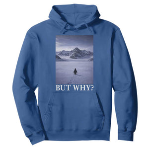 Nihilist Penguin But Why Hoodie Lone Penguin Walking Toward Mountain Meme TS11 Royal Blue Print Your Wear