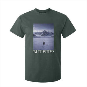 Nihilist Penguin But Why T Shirt For Kid Lone Penguin Walking Toward Mountain Meme TS11 Dark Forest Green Print Your Wear